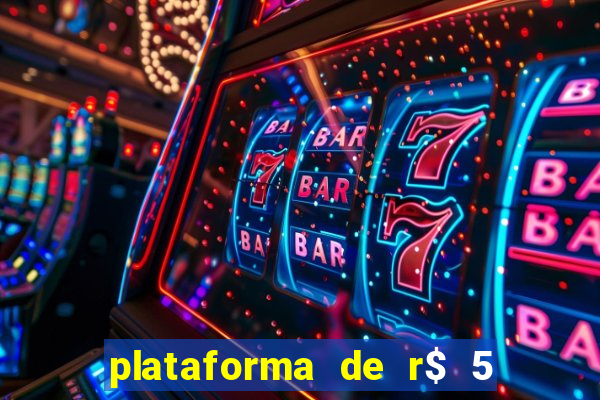 plataforma de r$ 5 jogo do tigrinho